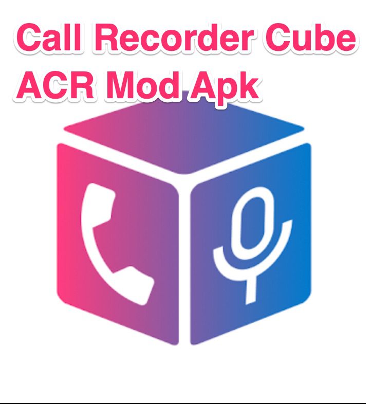 Call Recorder Mod Apk Cube Acr Premium Apk