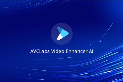 Avclabs Video Enhancer Ai Full Version