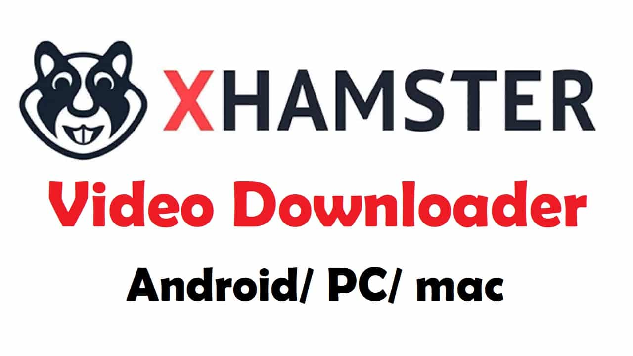 Xhamstervideodownloader Apk For Android Macbook Pro