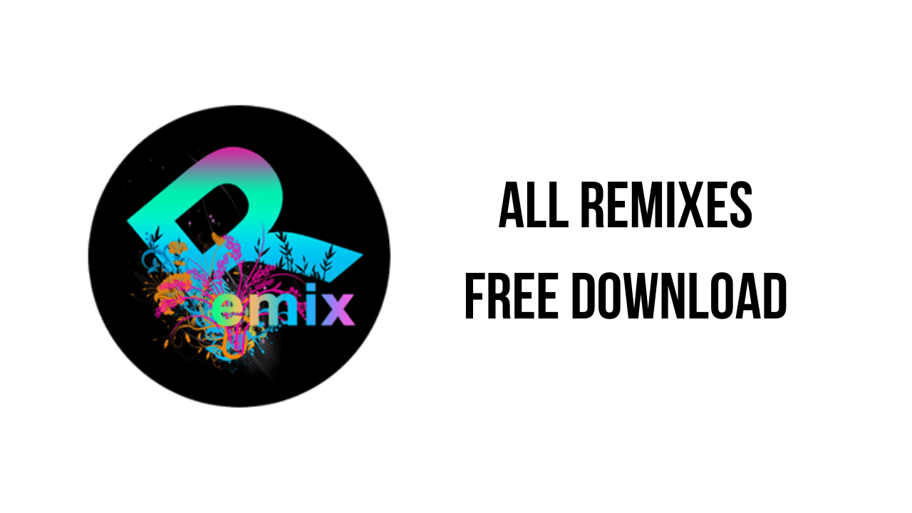 "All Remixes" - Download for free.