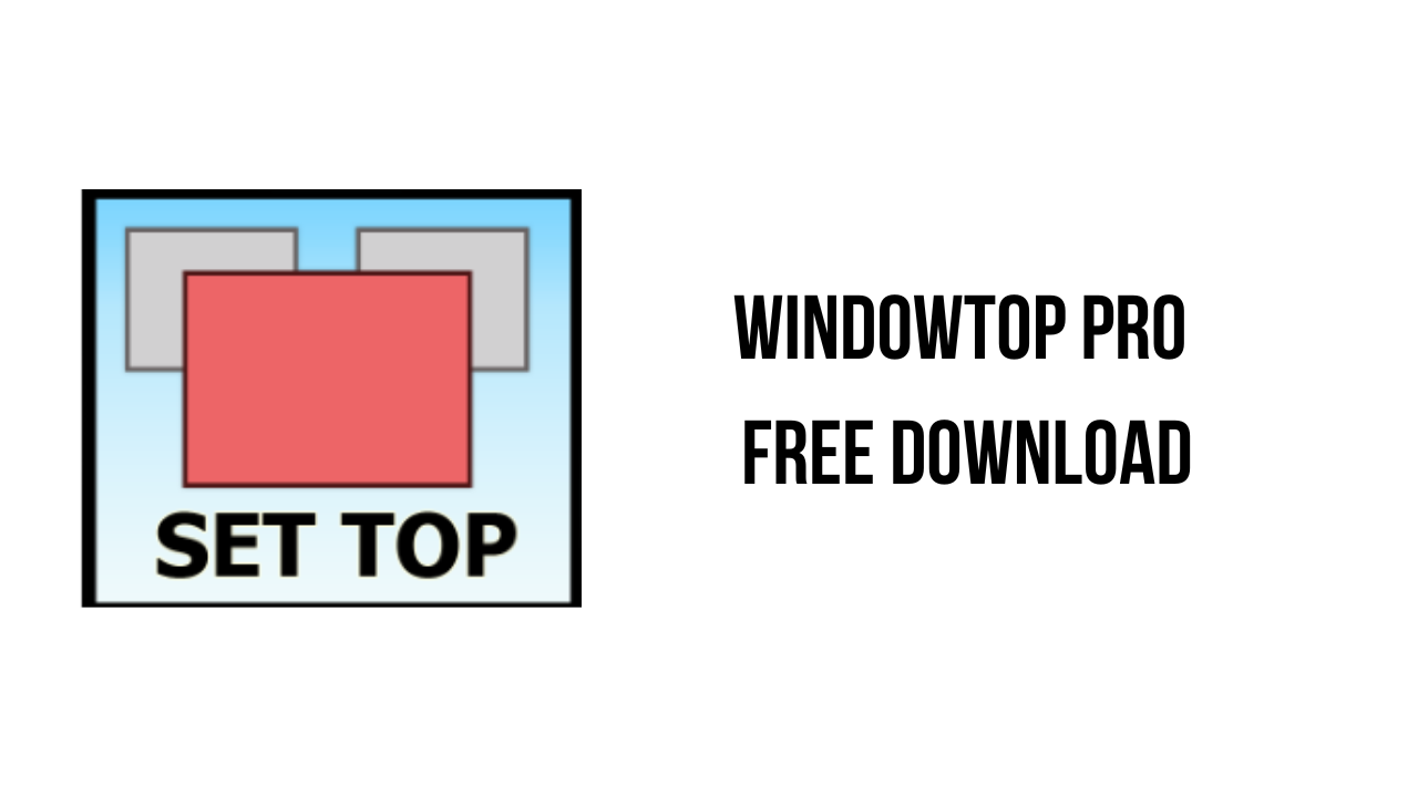 "Image: WindowTop Pro logo with text 'Windows Top Pro Free Download' on a blue background."